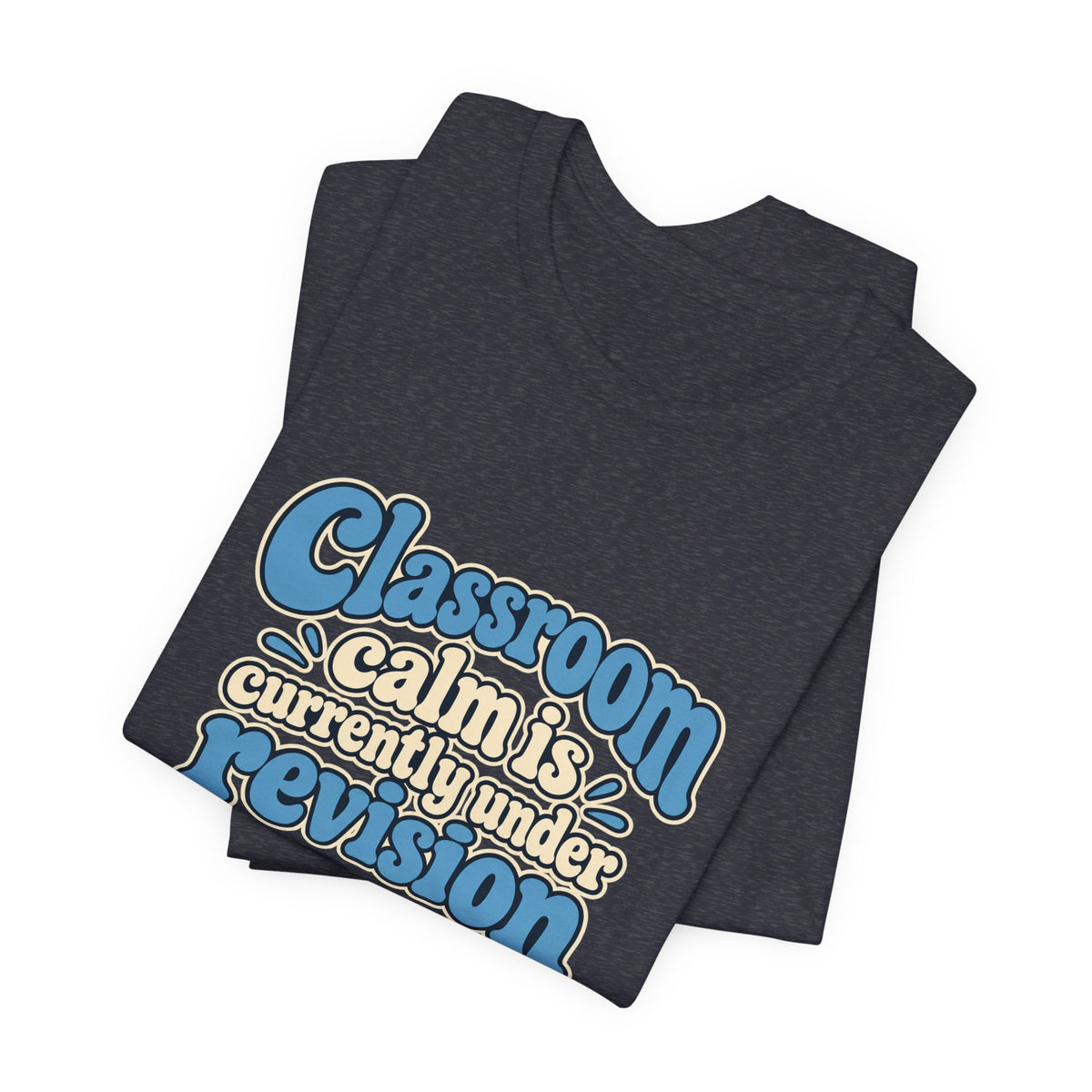 Classroom Calm Revision Shirt