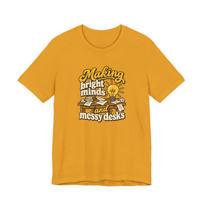 Bright Minds Messy Desks Shirt