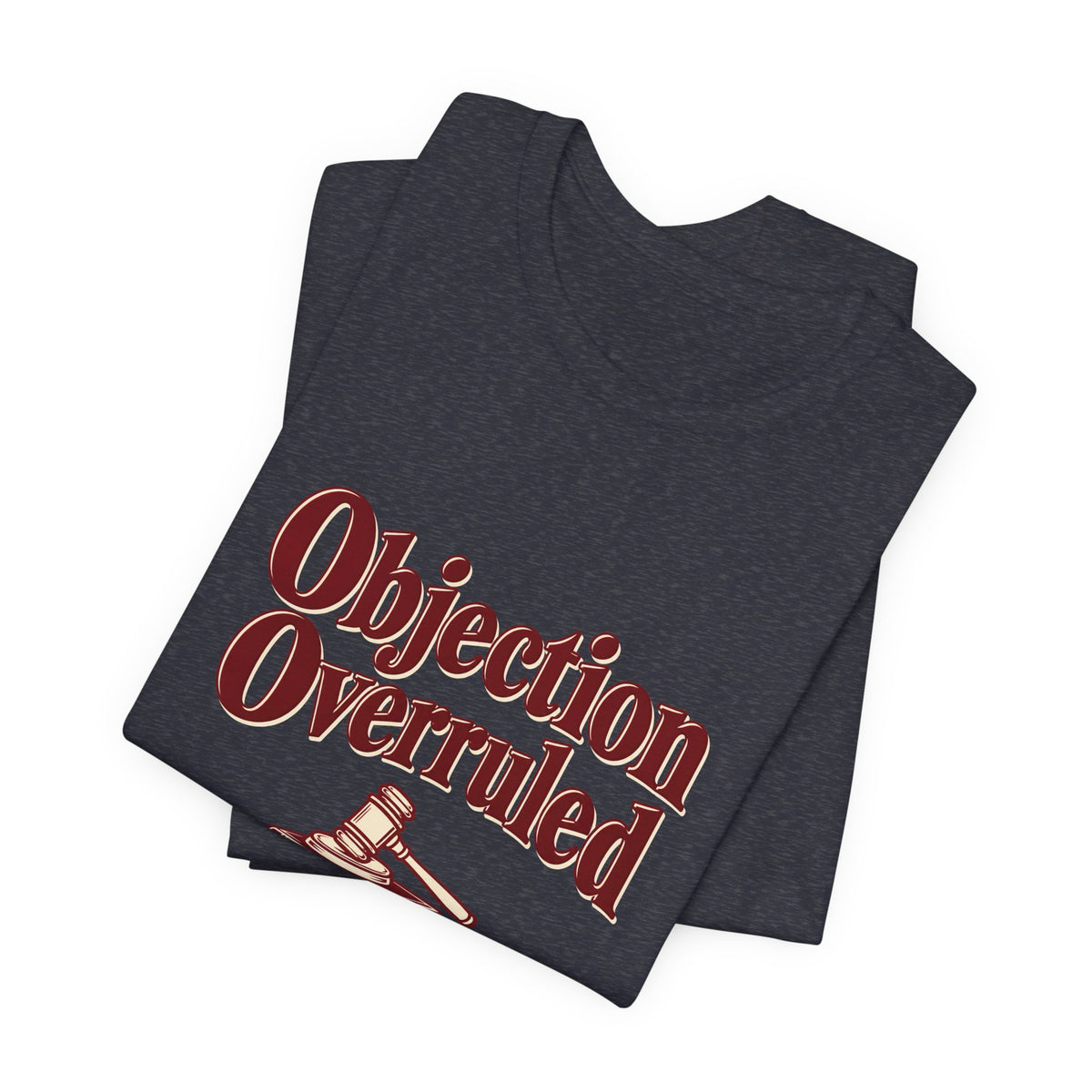Objection Overruled Lawyer Tee
