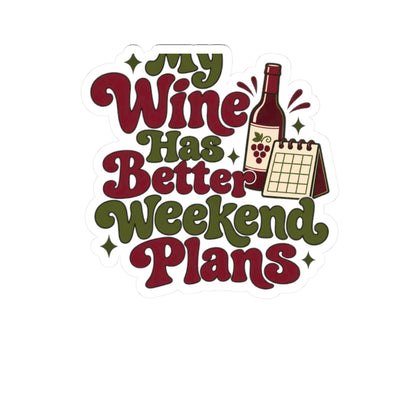 Weekend Wine Plans Sticker