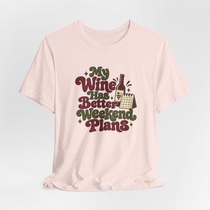 Weekend Wine Plans Shirt