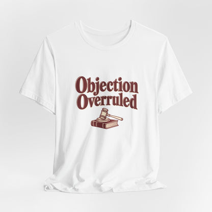 Objection Overruled Lawyer Tee