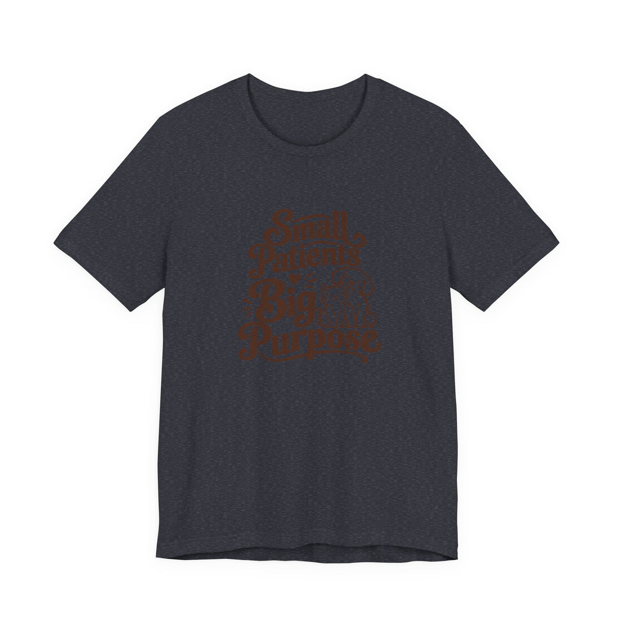 Small Patients Big Purpose Shirt