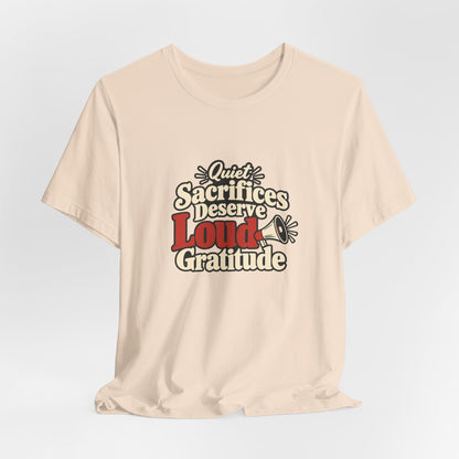 Quiet Sacrifice Loud Gratitude Veterans Tee