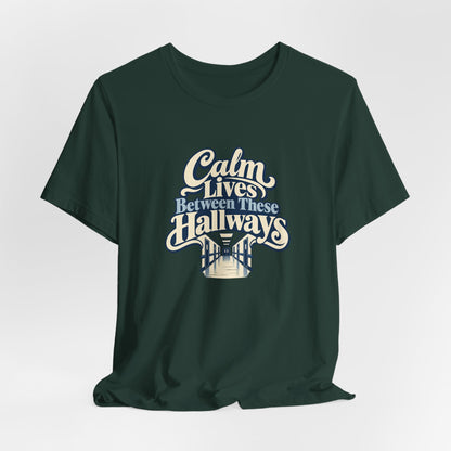 Calm In The Hallway Nurse Tee
