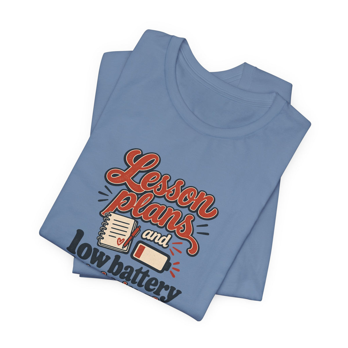 Low Battery Lesson Plan Shirt