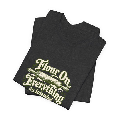 Flour Everywhere Baking Tee