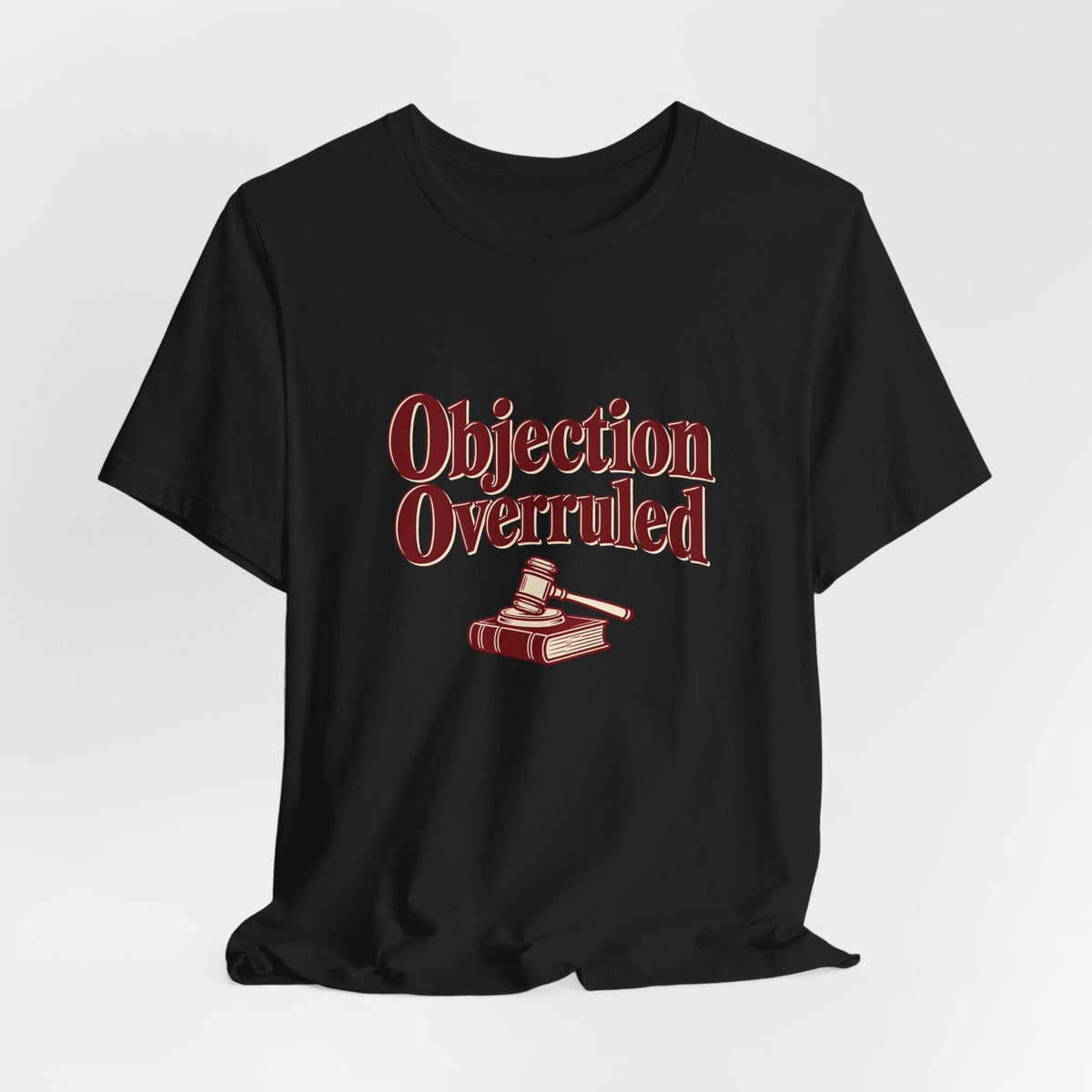 Objection Overruled Lawyer Tee