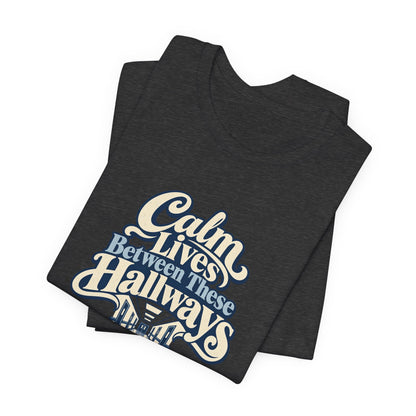 Calm In The Hallway Nurse Tee