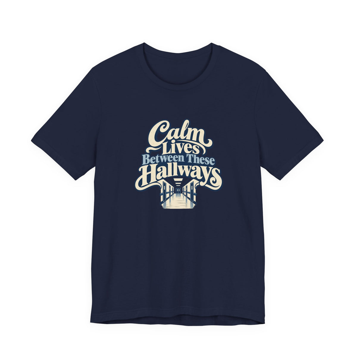 Calm In The Hallway Nurse Tee