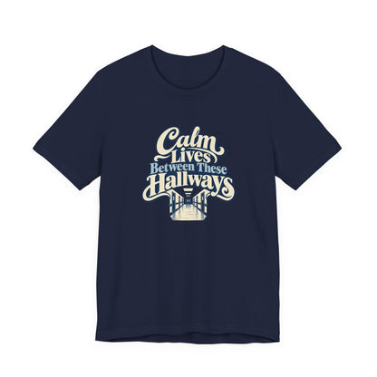 Calm In The Hallway Nurse Tee