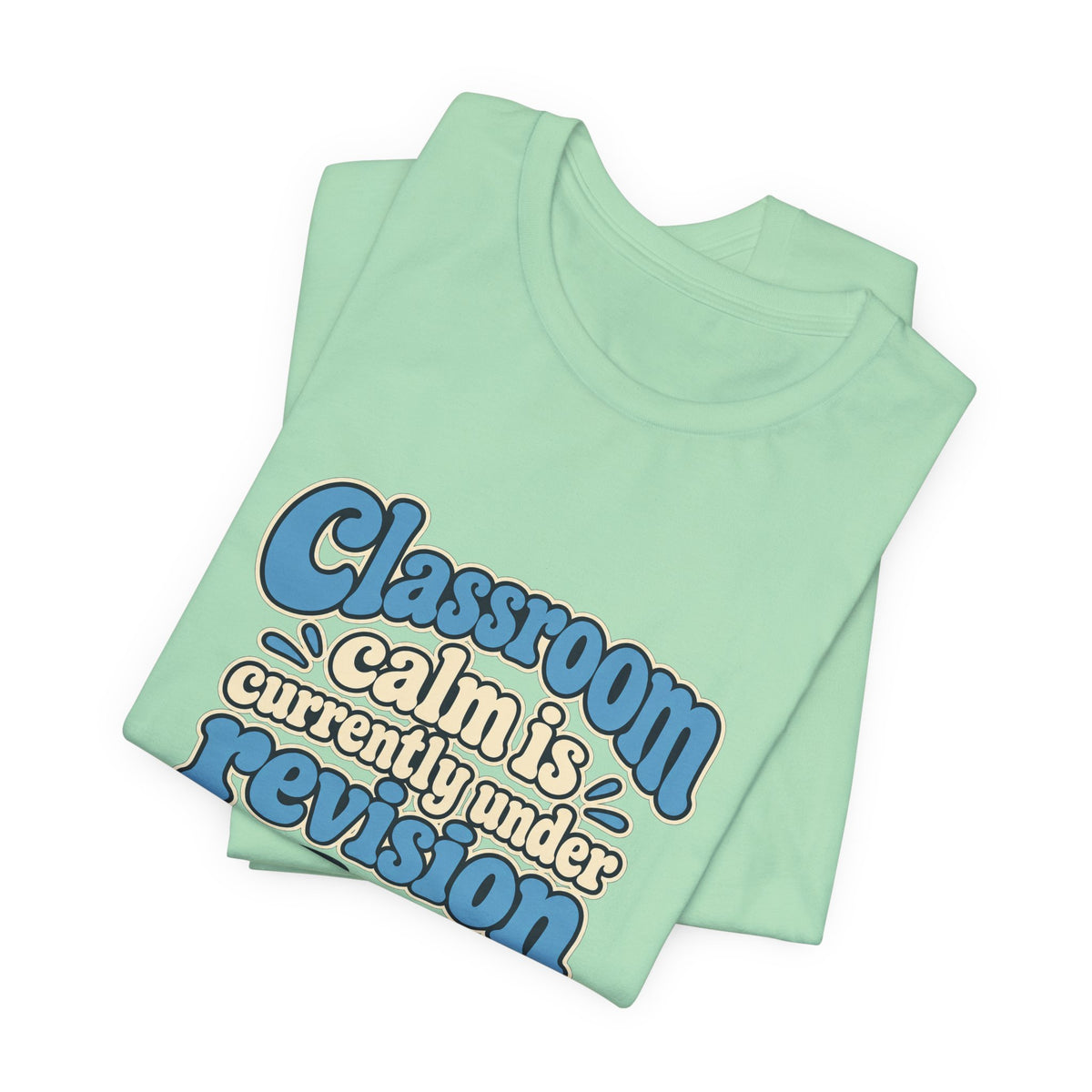 Classroom Calm Revision Shirt