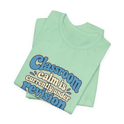 Classroom Calm Revision Shirt