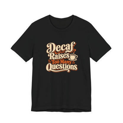 Decaf Doubt Society Shirt