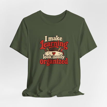 Mostly Organized Teacher Shirt