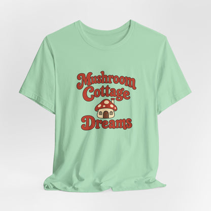 Mushroom Cottage Dreams Tee