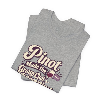 Pinot Group Chat Shirt