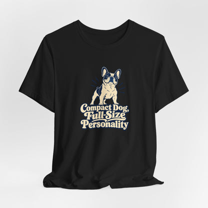 Full-Size Frenchie Personality Shirt