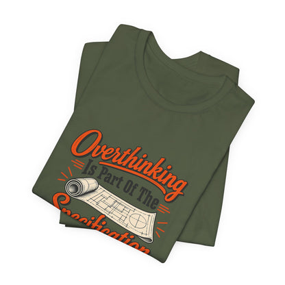Overthinking Specifications Engineer Shirt
