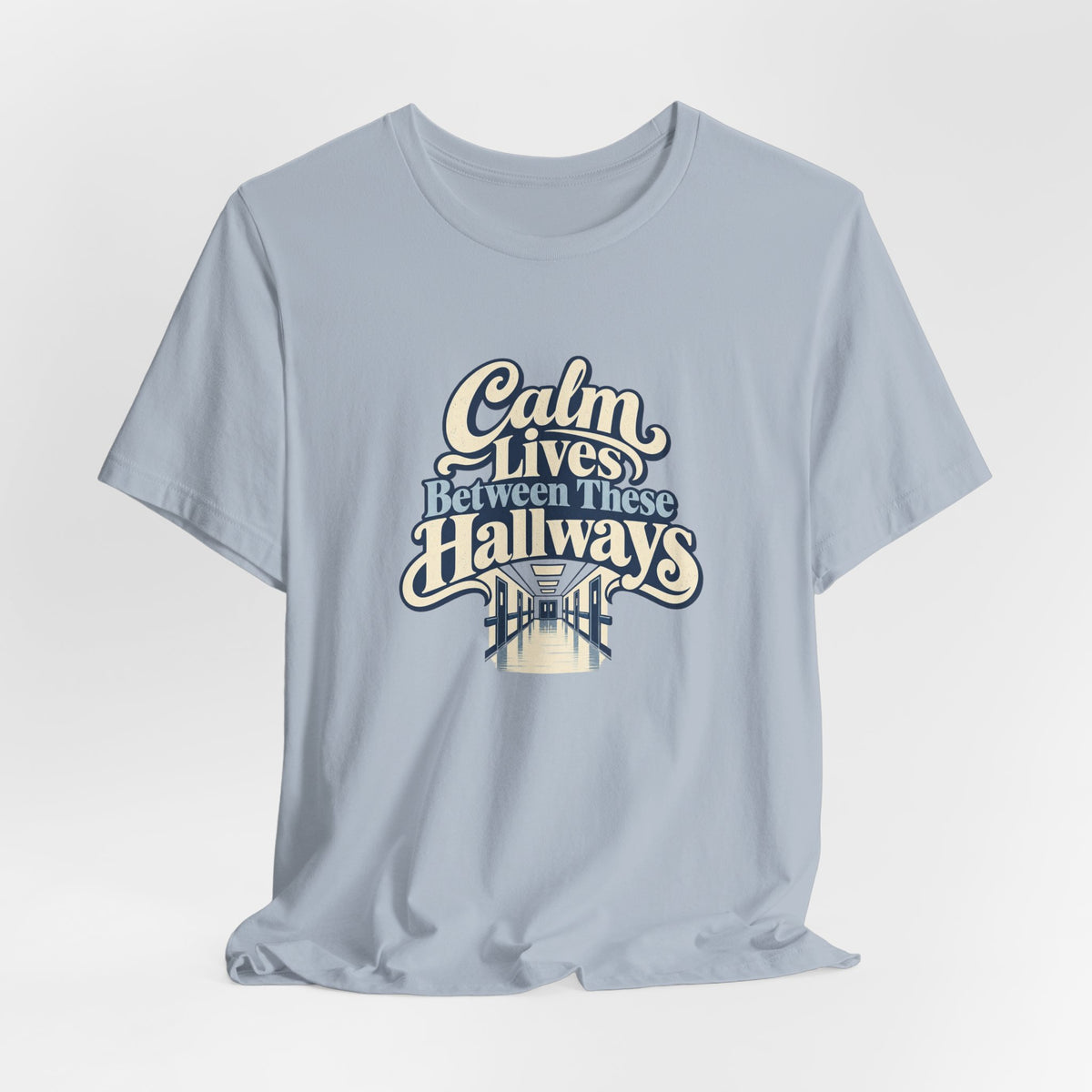Calm In The Hallway Nurse Tee
