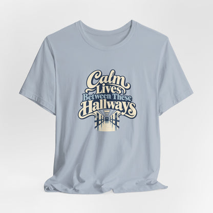 Calm In The Hallway Nurse Tee