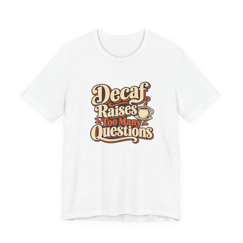 Decaf Doubt Society Shirt