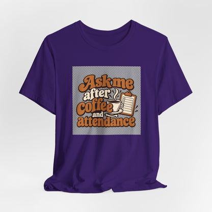 Coffee Attendance Teacher Tee