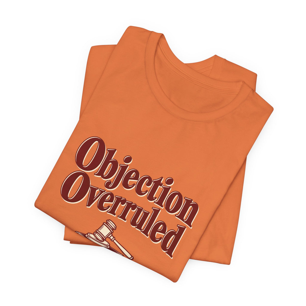 Objection Overruled Lawyer Tee