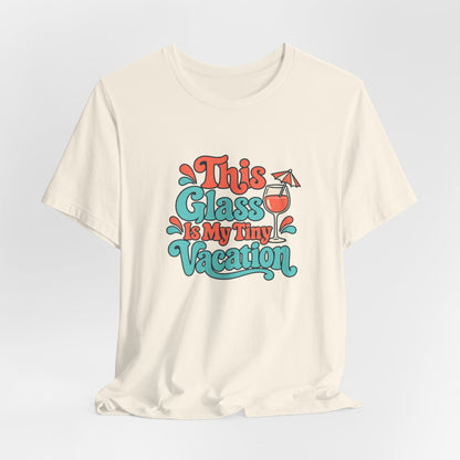 Tiny Vacation Wine Shirt