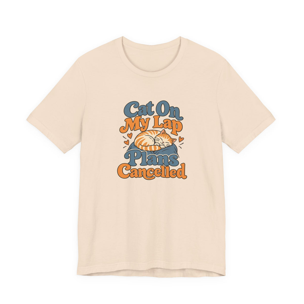 Cat On My Lap Cancel Plans Tee