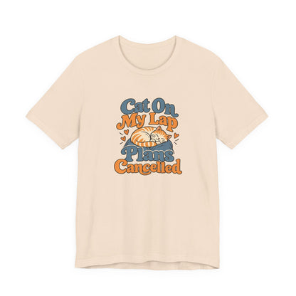 Cat On My Lap Cancel Plans Tee