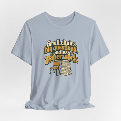 Small Chairs Big Questions Tee