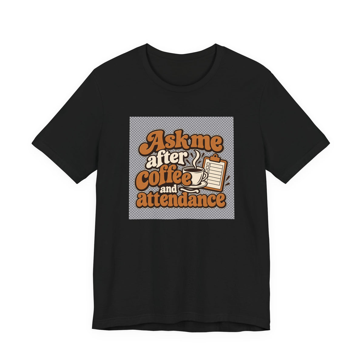 Coffee Attendance Teacher Tee