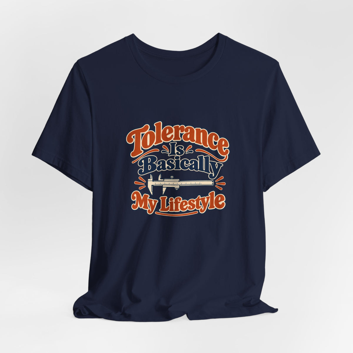 Tolerance Is A Lifestyle Engineer Tee