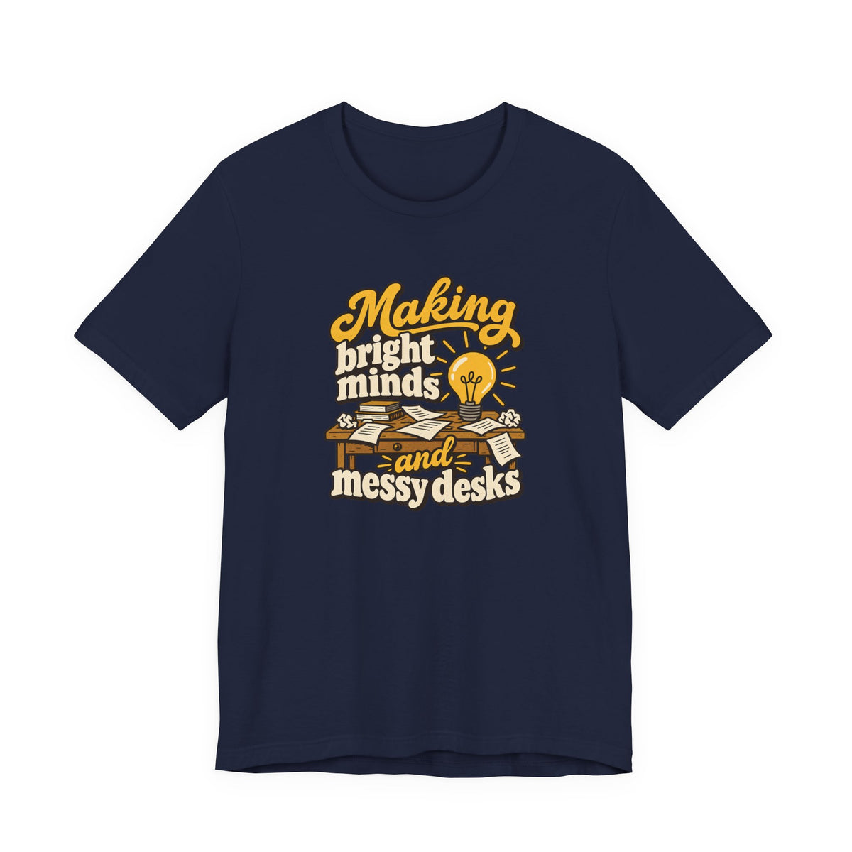Bright Minds Messy Desks Shirt