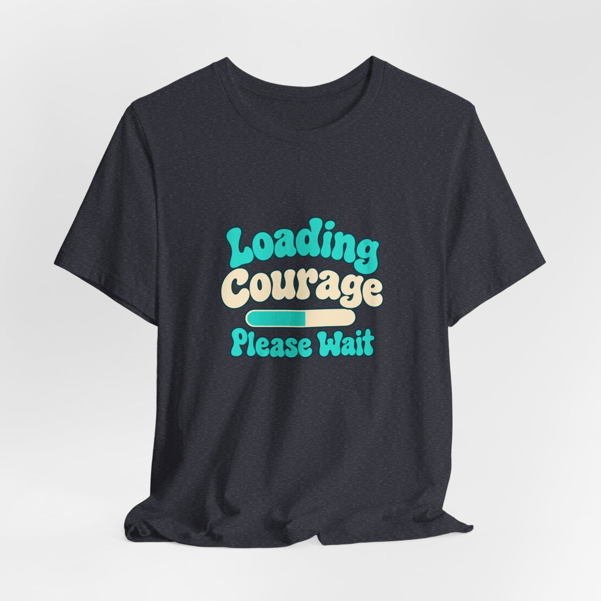 Loading Courage Gamer Humor Tee