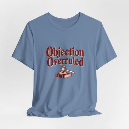 Objection Overruled Lawyer Tee