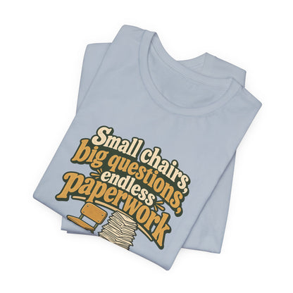 Small Chairs Big Questions Tee