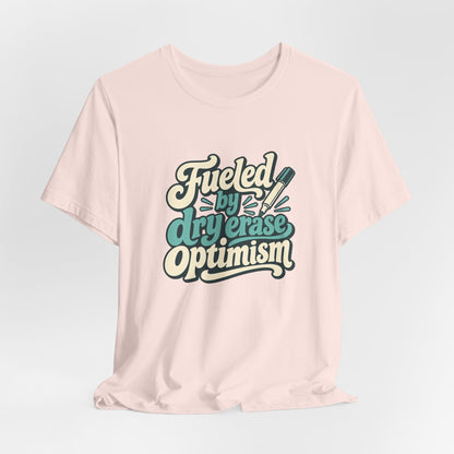 Dry Erase Optimism Shirt