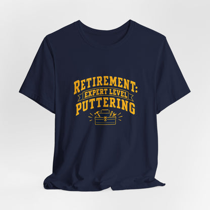 Expert Puttering Retired Life Shirt