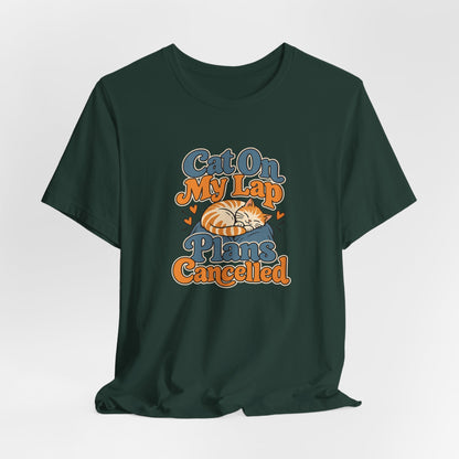 Cat On My Lap Cancel Plans Tee