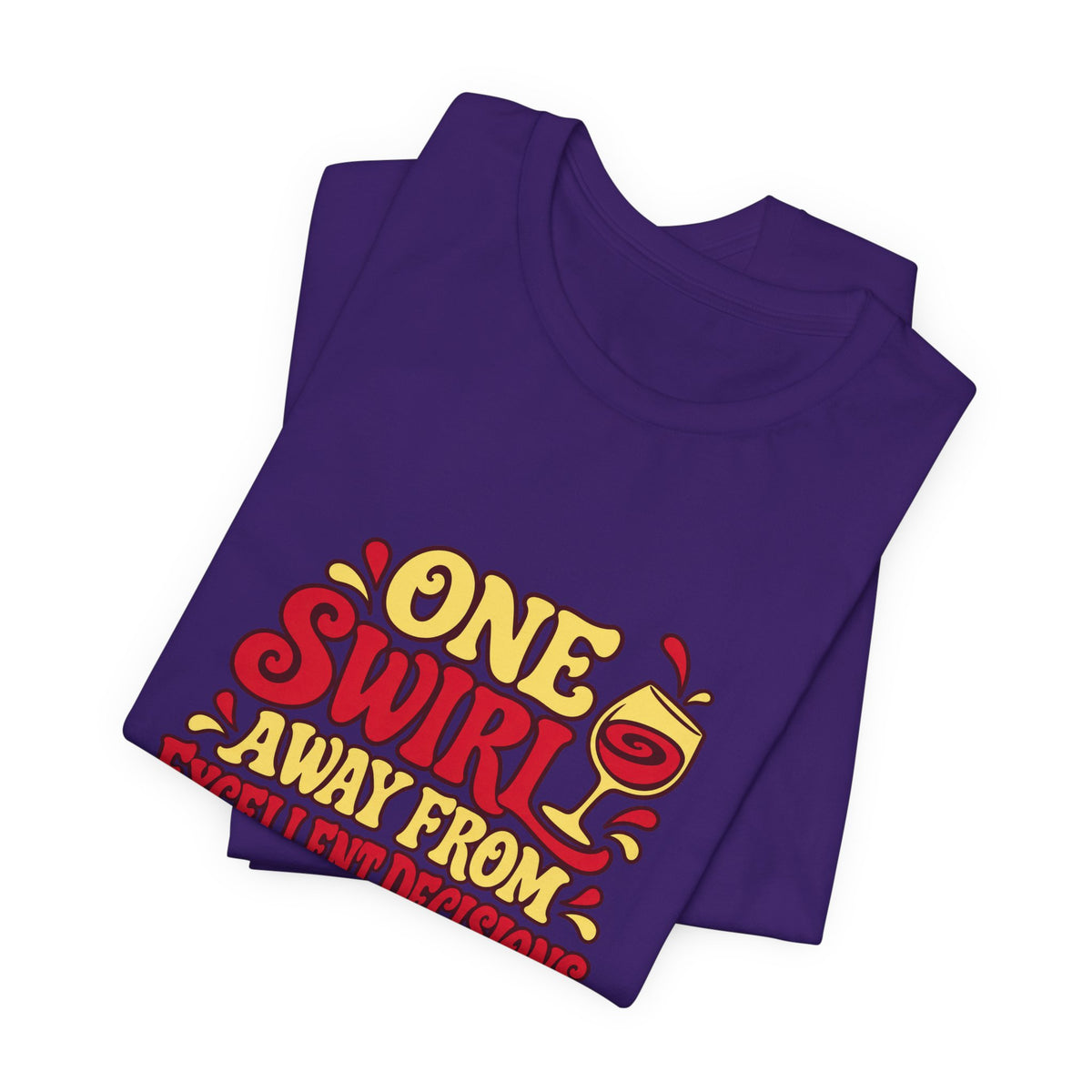 Excellent Decisions Wine Tee
