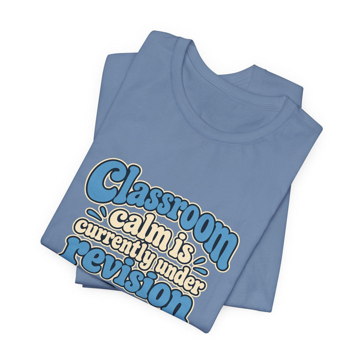 Classroom Calm Revision Shirt