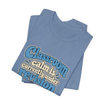 Classroom Calm Revision Shirt