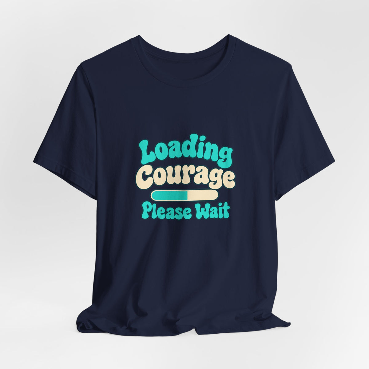 Loading Courage Gamer Humor Tee