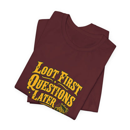Loot First Gamer Humor Shirt