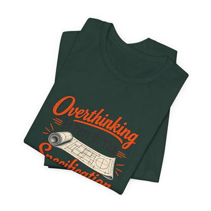 Overthinking Specifications Engineer Shirt