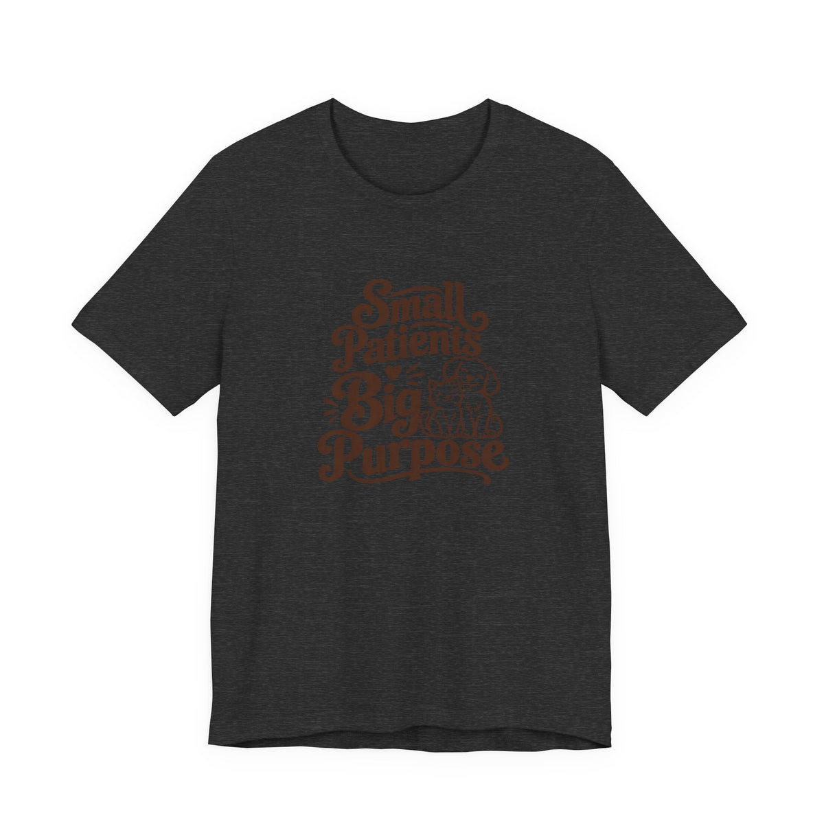 Small Patients Big Purpose Shirt