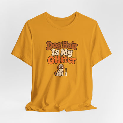 Dog Hair Is My Glitter Tee