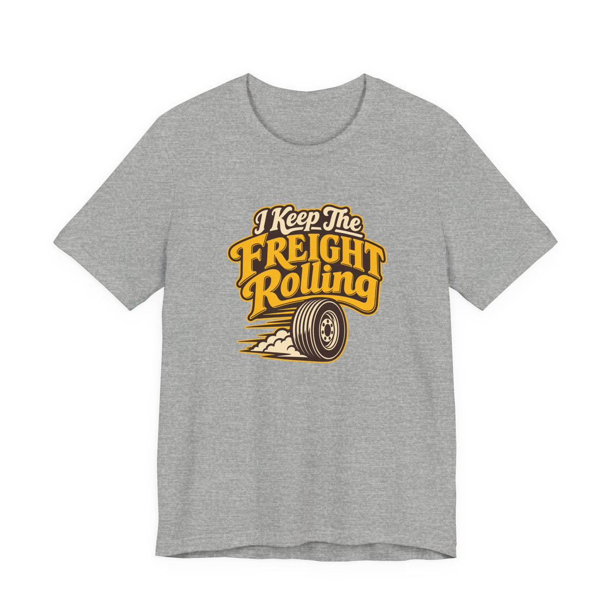 Freight Keeps Rolling Trucker Shirt